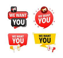 Megaphone label set with text We want you. We want you announcement banner vector