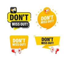 Megaphone label set with text Dont miss out. Dont miss out announcement banner vector