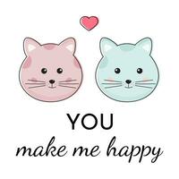 Happy Valentines Day card with cute romantic lovely funny couple of cats. I love you concept, romantic animals for holiday greeting card. Print for cards, posters, invitation. You make me happy. vector