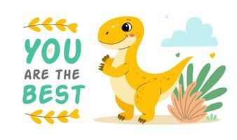 Cute dinosaur tyrannosaurus flat illustration of a cheerful up historical character. You are the best. vector