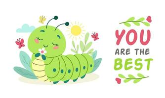 Cute insect caterpillar with inscription you are the best, cartoon character vector illustration