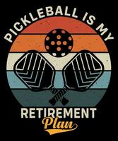 pickleball es mi Jubilación plan, camiseta diseño para pickleball amantes vector