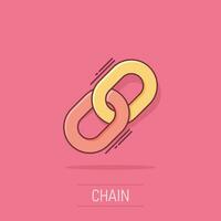 Chain sign icon in comic style. Link vector cartoon illustration on white isolated background. Hyperlink business concept splash effect.