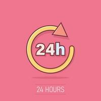 24 hours clock sign icon in comic style. Twenty four hour open vector cartoon illustration on isolated background. Timetable business concept splash effect.