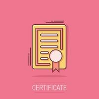 certificado icono en cómic estilo. licencia Insignia vector dibujos animados ilustración en aislado antecedentes. ganador medalla chapoteo efecto negocio concepto.