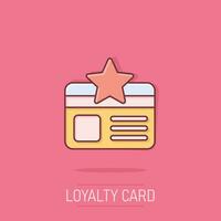 Loyalty card icon in comic style. Reward cartoon vector illustration on isolated background. Discount splash effect business concept.