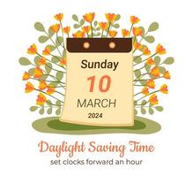 marzo 2024 luz ahorro hora comienza concepto. primavera adelante, conjunto tu relojes adelante hora. dst empieza en Estados Unidos póster para recordatorio. plano diseño para Hora de verano con calendario, flores y hojas. vector