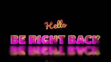 Glowing looping Be right back word neon frame effect, black background. video