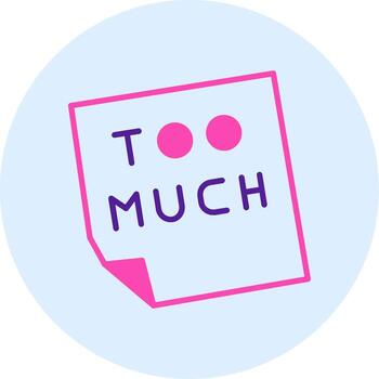 Too Much Vector Icon