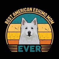 Best American Eskimo Spaniel Mom Ever Typography Retro T-shirt Illustration, Vintage Tee Pro Vector