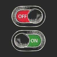 On and off buttons. Hand drawn vector illustration on dark background.