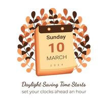 10 March 2024 calendar for Spring Forward poster. Daylight Saving time Graphic vector schedule with info and leaves. Switch clocks from winter to Summertime on Sunday. Set clocks one hour ahead.