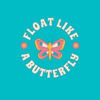 Bright print with a butterfly surrounded by the inscription Float like a butterfly. Optimustic design in the style of the 1960s, 1970s. vector