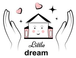 A house in your hands. A little dream. Doodle vector