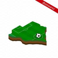 Isometric map of Botswana with soccer field. Football ball in center of football pitch. vector