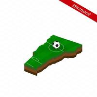 Isometric map of US state Vermont with soccer field. Football ball in center of football pitch. vector