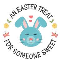 An Easter Treat for Someone Sweet. Easter bunny, cute cartoon style . Gift tag for treats, round sticker, label for packaging sweets, greeting card. For friend, classmates, children, kids, love. vector