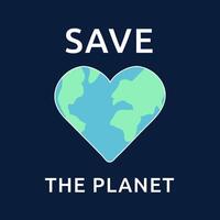 Planet Earth in the shape of a heart in outer space. Text Save the Planet. Earth Day Poster vector