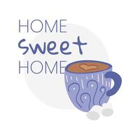 Patterned cup of cocoa with marshmallows. Text Home sweet home. Cozy atmosphere - hygge. Rest and relax. Isolated vector illustration.