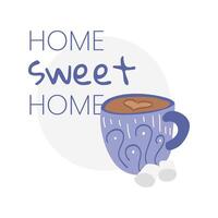 Patterned cup of cocoa with marshmallows. Text Home sweet home. Cozy atmosphere - hygge. Rest and relax. Isolated vector illustration.