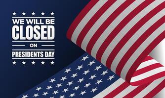 We will be Closed on Presidents Day Background Design. vector