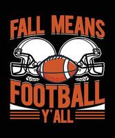 Fall Means Football Y'all t shirt design. vector illustration