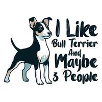 I Like Rat Terrier And Maybe 3 People Typography t-shirt design illustration Pro vector