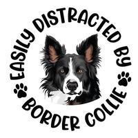 Easily Distracted By Border Collie Dog Typography T shirt Design Pro Vector