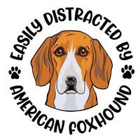 Easily Distracted By American Foxhound Dog Typography T shirt Design Pro Vector