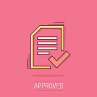 Approved document icon in comic style. Authorize cartoon vector illustration on white isolated background. Agreement check mark splash effect business concept.