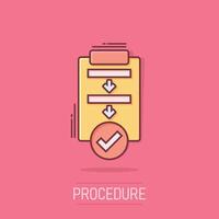 Procedure list icon in comic style. Document project cartoon vector illustration on isolated background. Checklist splash effect business concept.