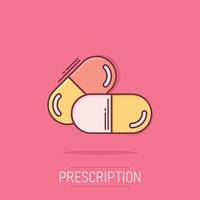 Pill capsule icon in comic style. Drugs cartoon vector illustration on white isolated background. Pharmacy splash effect business concept.