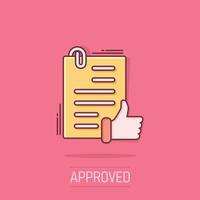 Approved document icon in comic style. Authorize cartoon vector illustration on white isolated background. Agreement check mark splash effect business concept.