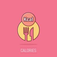 Kcal icon in comic style. Diet cartoon vector illustration on white isolated background. Calories splash effect business concept.