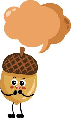 Funny acorn mascot with empty speech bubble