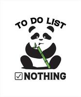 To do list nothing panda tshirt design vector