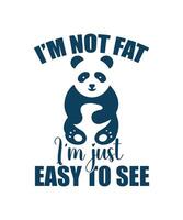 soy no grasa soy sólo fácil a ver panda camiseta vector