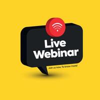 Live Webinar speech bubble, icon, label, emblem. Liver webinar announcement banner in yellow background with label of live webinar. Live streaming icon. Webinar for online education, training vector