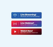 Live streaming, Live Webinar, Watch now labels. Labels of Live streaming, Live webinar, Watch now with their symbols. Online streaming, webinar announcement social media banner with labels. Watch now. vector