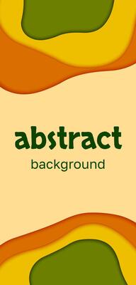 Vertical Background paper cut. Vector Abstract Banner with shapes in yellow, orange, green colors. Design for decoration, flayer, presentation, posters, cover, card, stories on social networks.