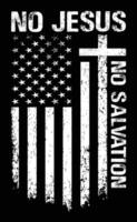No Jesus No Salvation T-Shirt Design vector