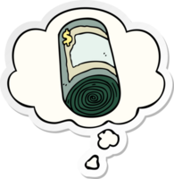 cartoon roll of money and thought bubble as a printed sticker png