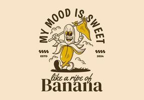 My mood is sweet, like a ripe of banana. Character of walking banana holding a triangle flag vector