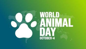 October 4 is world animal day background template. Holiday concept. background, banner, placard, card, and poster design template with text inscription and standard color. vector illustration.