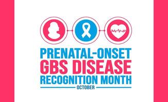 October is Prenatal-onset GBS Disease Recognition Month background template. Holiday concept. background, banner, placard, card, and poster design template with text inscription and standard color. vector