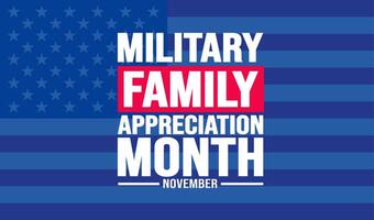 November is Military family appreciation month or Month of the Military Family background template. background, banner, placard, card, and poster design template with text inscription. vector