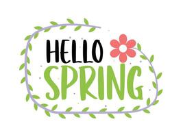 Hello Spring lettering with floral frame. Vector hand drawn illustration.