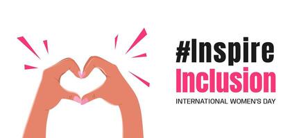 Inspireinclusion. 2024 International Women's Day horizontal banner. Female hands showing sign of heart on white background. Modern design for poster, campaign, social media post. Vector illustration.