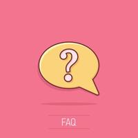 Question mark icon in comic style. Discussion speech bubble cartoon vector illustration on isolated background. Faq splash effect business concept.