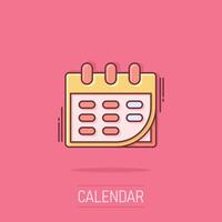 Calendar icon in comic style. Agenda cartoon vector illustration on isolated background. Schedule planner splash effect business concept.